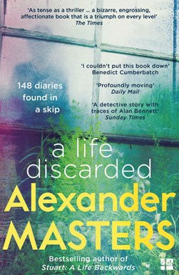 A life discarded by Alexander Masters