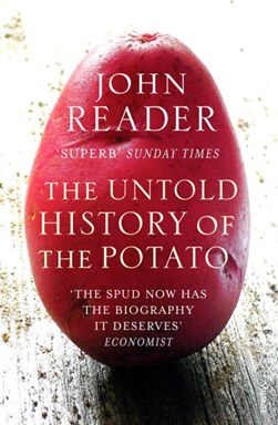 The untold history of the potato by John Reader