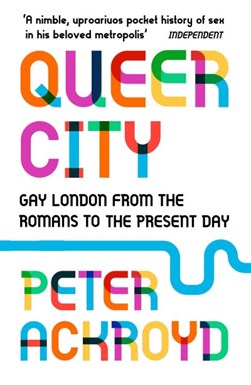 Queer city by Peter Ackroyd