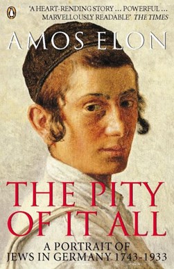 The pity of it all by Amos Elon