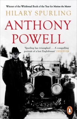 Anthony Powell by Hilary Spurling