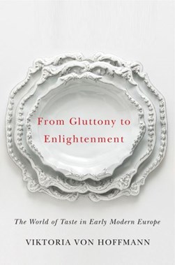 From gluttony to enlightenment by Viktoria von Hoffmann
