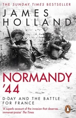 Normandy 44 P/B by James Holland