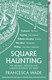 Square Haunting P/B by Francesca Wade