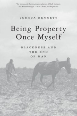 Being property once myself by Joshua Bennett