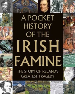 A Pocket History Of The Irish Famine H/B by Fiona Biggs