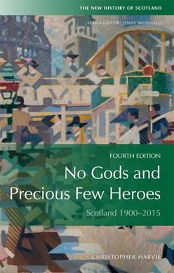 No gods and precious few heroes by Christopher Harvie
