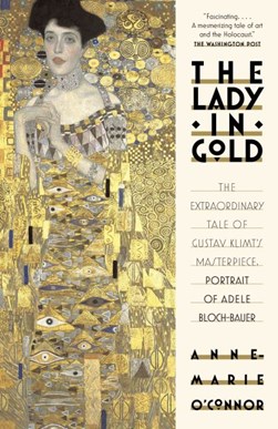 The lady in gold by Anne Marie O'Connor