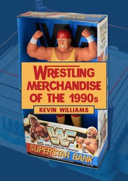 Wrestling merchandise of the 1990s by Kevin Williams