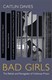 Bad girls by Caitlin Davies