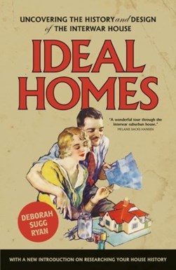 Ideal homes by Deborah Sugg Ryan