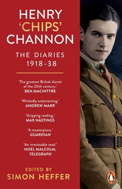 Henry 'Chips' Channon Volume 1 1918-38 by Henry Channon