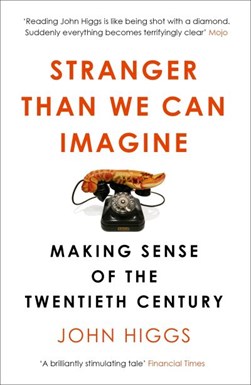 Stranger than we can imagine by John Higgs