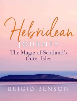 Hebridean journey by Brigid Benson