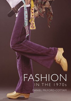 Fashion in the 1970s by Daniel Milford-Cottam