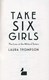 Take six girls by Laura Thompson
