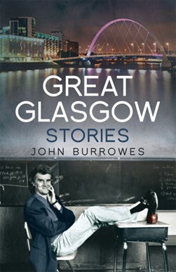 Great Glasgow stories by John Burrowes
