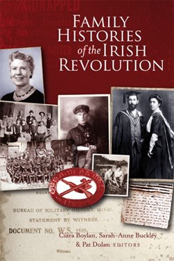 Family Histories O f The Irish Revolution P/B by Ciara Boylan