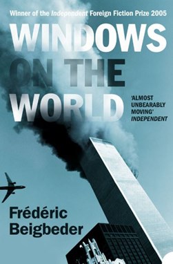 Windows on the world by Frédéric Beigbeder