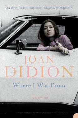 Where I was from by Joan Didion