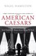 American Caesars  P/B by Nigel Hamilton