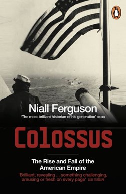 Colossus P/B The Rise & Fall Of The Americ by Niall Ferguson