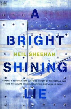 Bright Shining Li by Neil Sheehan