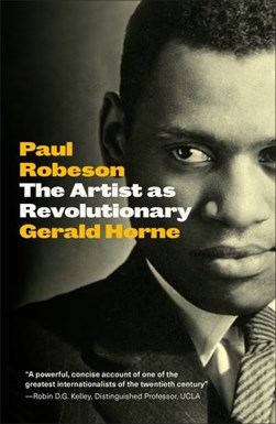 Paul Robeson by Gerald Horne