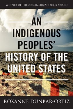 An Indigenous Peoples History Of The United States P/B by Roxanne Dunbar-Ortiz