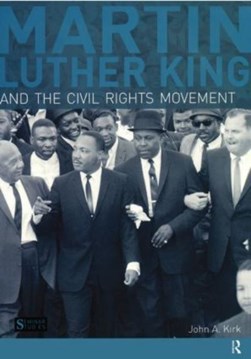 Martin Luther King and the civil rights movement by John A. Kirk