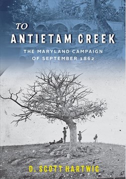 To Antietam Creek by David S. Hartwig