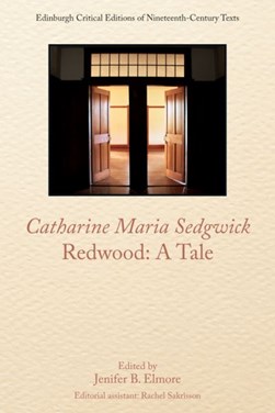 Catharine Sedgwick, Redwood, a tale by Catharine Maria Sedgwick