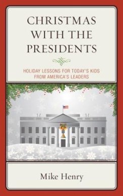 Christmas with the presidents by Mike Henry