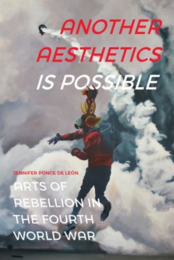 Another aesthetics is possible by Jennifer Ponce de León