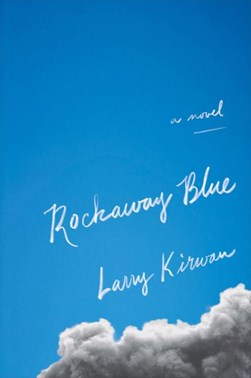 Rockaway Blue by Larry Kirwan