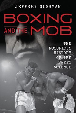Boxing and the mob by Jeffrey Sussman