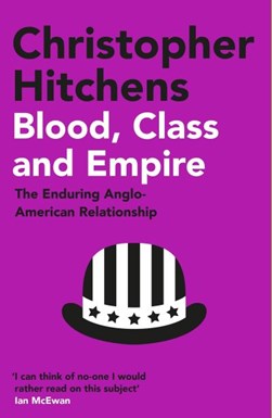 Blood, class and empire by Christopher Hitchens