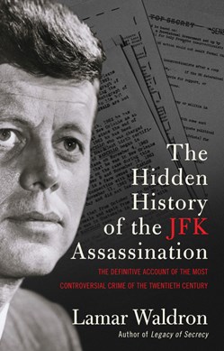 The hidden history of the JFK assassination by Lamar Waldron