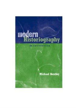 Modern historiography by Michael Bentley