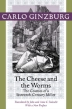 The cheese and the worms by Carlo Ginzburg