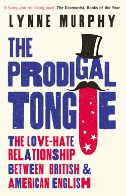 The prodigal tongue by M. Lynne Murphy