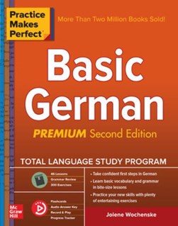 Practice Makes Perfect: Basic German, Premium Second Edition by Jolene Wochenske