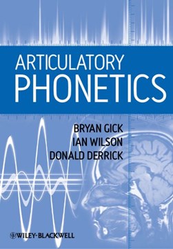 Articulatory phonetics by Bryan Gick