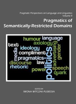 Pragmatic perspectives on language and linguistics. Volume 2 by Iwona Witczak-Plisiecka