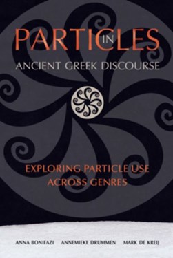 Particles in ancient Greek discourse by Anna Bonifazi