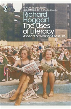The uses of literacy by Richard Hoggart