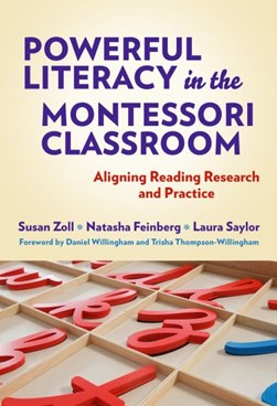 Powerful literacy in the Montessori classroom by Susan Zoll