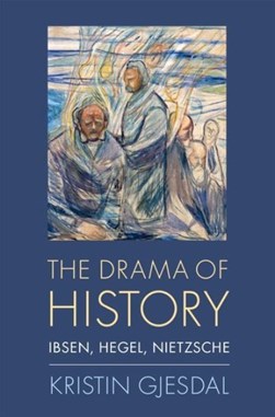 The drama of history by Kristin Gjesdal