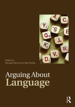 Arguing about language by Darragh Byrne