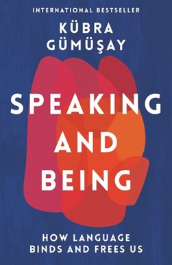 Speaking And Being H/B by Kübra Gümü­say